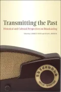Transmitting the Past: Historical and Cultural Perspectives on Broadcasting