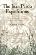 The Juan Pardo Expeditions: Exploration of the Carolinas and Tennessee, 1566-1568