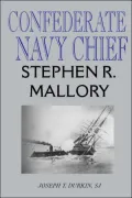 Confederate Navy Chief: Stephen R. Mallory