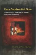 Every Goodbye Ain't Gone: An Anthology of Innovative Poetry by African Americans