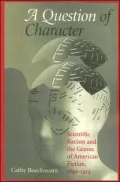 A Question of Character : Scientific Racism and the Genres of American Fiction, 1892-1912