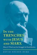 In the Trenches with Jesus and Marx: Harry F. Ward and the Struggle for Social Justice