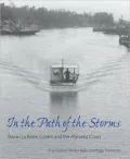 In the Path of the Storms: Bayou la Batre, Coden, and the Alabama Coast
