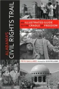 Alabama's Civil Rights Trail: An Illustrated Guide To The Cradle Of Freedom