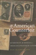 The American Counterfeit: Authenticity and Identity in American Literature and Culture