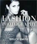 Fashion Photography: A Complete Guide to the Tools and Techniques of the Trade