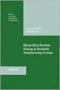 Hierarchical Decision Making in Stochastic Manufacturing Systems