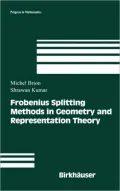 Frobenius Splitting Methods in Geometry and Representation Theory