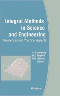 Integral Methods in Science and Engineering: Theoretical and Practical Aspects