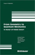 From Geometry to Quantum Mechanics: In Honor of Hideki Omori