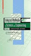 Integral Methods in Science and Engineering, Volume 2: Computational Methods