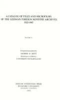 A Catalog of Files and Microfilm of the German Foreign Ministry Archives, 1920+1945