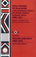 From Protest to Challenge a Documentary History of African Politics in South Africa 1882-196...