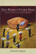 Free Markets Under Siege: Cartels, Politics, and Social Welfare