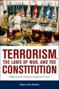 Terrorism, the Laws of War, and the Constitution: Debating the Enemy Combatant Cases