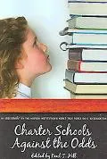 Charter Schools Against the Odds An Assessment of the Koret Task Force on K-12 Education