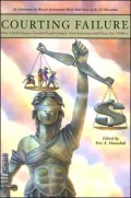 Courting Failure: How School Finance Lawsuits Exploit Judges' Good Intentions And Harm Our Children (Koret Task Force on K-12 Education)