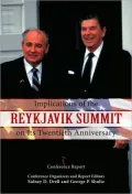 Implications of the Reykjavik Summit on its 20th Anniversary: Conference Report