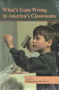 What's Gone Wrong in America's Classrooms?