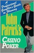 John Patrick's Casino Poker: A Professional Gamblers Guide to Winning