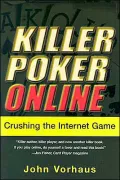 Killer Poker Online: Crushing the Internet Game