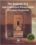 The Anatomy of a High Performance Microprocessor: A Systems Perspective