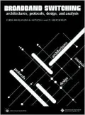 Broadband Switching : Architectures, Protocols, Design, and Analysis