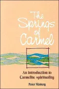 The Springs of Carmel: An Introduction to Carmelite Spirituality