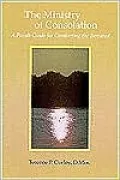 The Ministry of Consolation: A Parish Guide for Comforting the Bereaved
