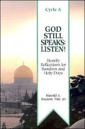 God Still Speaks, Listen: Homilies for Sundays and Holy Days (Cycle A)