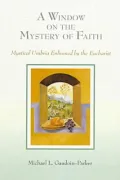 Window on the Mystery of Faith : Mystical Umbria Enlivened by the Eucharist