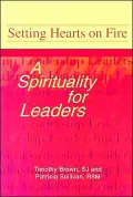 Setting Hearts on Fire: A Spirituality for Leaders