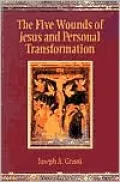 The Five Wounds of Jesus and Personal Transformation