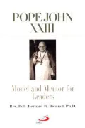 Pope John XXIII: Model, Mentor and Patron Saint for Leaders