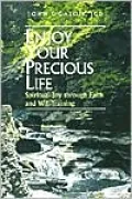 Enjoy Your Precious Life: Spiritual Joy Through Faith and Will-training