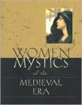 Women Mystics of the Medieval Era: An Anthology