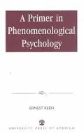 A Primer in Phenomenological Psychology