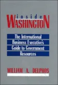 Inside Washington The International Business Executive's Guide to Government Resources