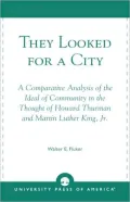 They Looked for a City: A Comparative Analysis of the Ideal of Community in the Thought of Howard Thurman and Martin Luther King, Jr.
