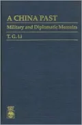 A China Past : Military and Diplomatic Memoirs