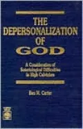The Depersonalization of God : A Consideration of Soteriological Difficulties in High Calvinism