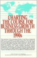 Charting the Course for Business Growth Through the 1990s
