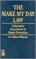 The Make My Day Law: Colorado's Experiment in Home Protection