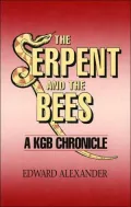The Serpent and the Bees: A KGB Chronicle