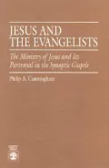 Jesus and the Evangelists : The Ministry of Jesus in the Synoptic Gospels