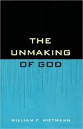 The Unmaking of God