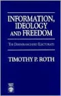 Information, Ideology, and Freedom: The Disenfranchised Electorate