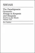 Shoah The Paradigmatic Genocide : Essays in Exegesis and Eisegesis