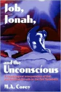 Job, Jonah and the Unconscious: A Psychological Interpretation of Evil and Spiritual Growth in the Old Testament