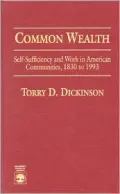 CommonWealth: Self-Sufficiency and Work in American Communities, 1830 to 1993